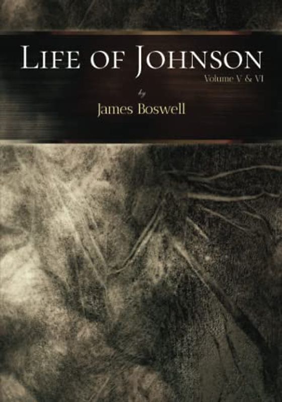 Life of Johnson: Volume V & VI
