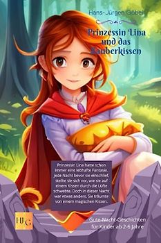 Gute-Nacht-Geschichten: Prinzessin Lina hatte schon immer eine lebhafte Fantasie.: Prinzessin Lina und das Zauberkissen Gute-Nacht-Geschichten aus dem Land der Fantasie Für Kinder ab 2-6 Jahren