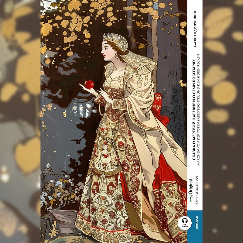 Skazka o mertwoj zarevne i semi bogatyrjach / Märchen von der toten Zarentochter und den sieben Recken (Buch + Audio-Online) - Frank-Lesemethode - Kommentierte zweisprachige Ausgabe Russisch-Deutsch