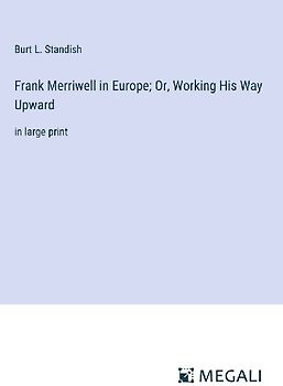 Frank Merriwell in Europe; Or, Working His Way Upward