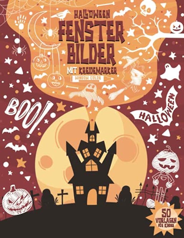 Fensterbilder Kreidemarker Halloween - Window Color Vorlagen für Kinder: 50 Fenster Kinderzimmer Vorlagen für Kreidestifte I Fensterdeko Kreide Schablonen I Halloween & Herbst Kreidefensterbild
