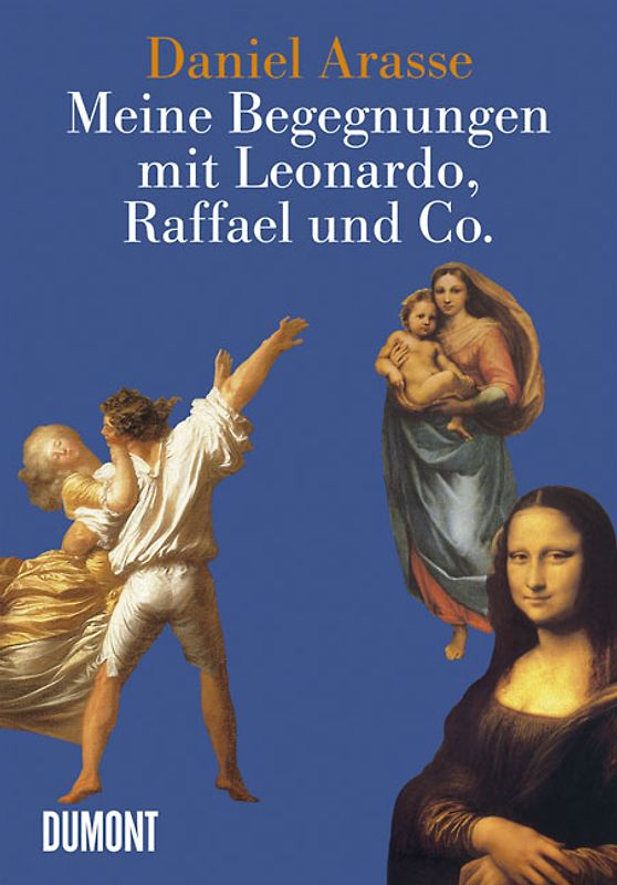 Meine Begegnungen mit Leonardo, Raffael & Co.