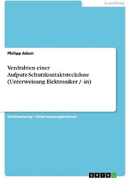 Verdrahten einer Aufputz-Schutzkontaktsteckdose (Unterweisung Elektroniker / -in)