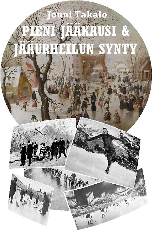 Pieni jääkausi ja jääurheilun synty