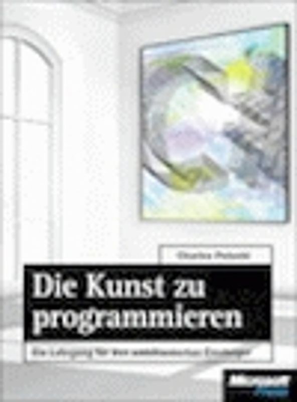 Die Kunst zu programmieren - ein Programmierlehrgang in C# .NET