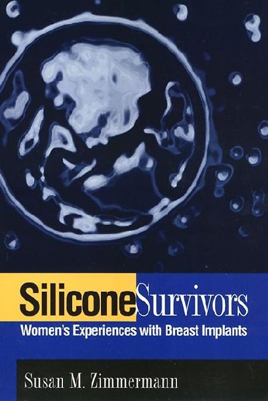 Silicone Survivors: Women's Experiences with Breast Implants