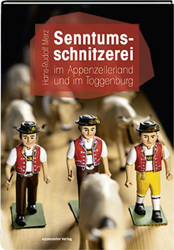Senntumsschnitzerei im Appenzellerland und im Toggenburg