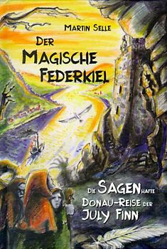 Der magische Federkiel - die SAGENhafte Reise der July Finn