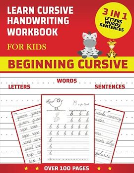 Learn Cursive Handwriting Workbook For Kids: Cursive Handwriting Workbook for Kids & Beginners to Cursive Writing Practice Cursive Writing Books - Over 100 Pages - 8.5x11