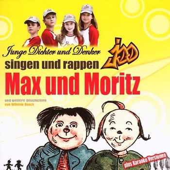 Junge Dichter und Denker - Max und Moritz Gesungen und Ge