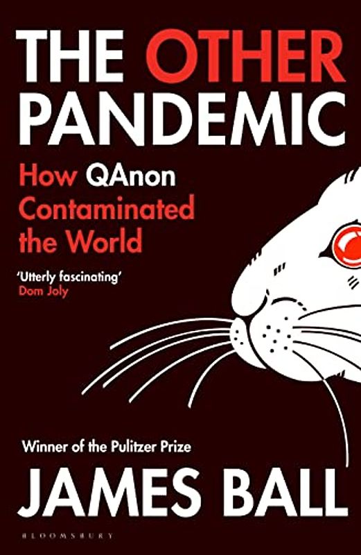 The Other Pandemic: How QAnon Contaminated the World