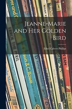 Jeanne-Marie and Her Golden Bird