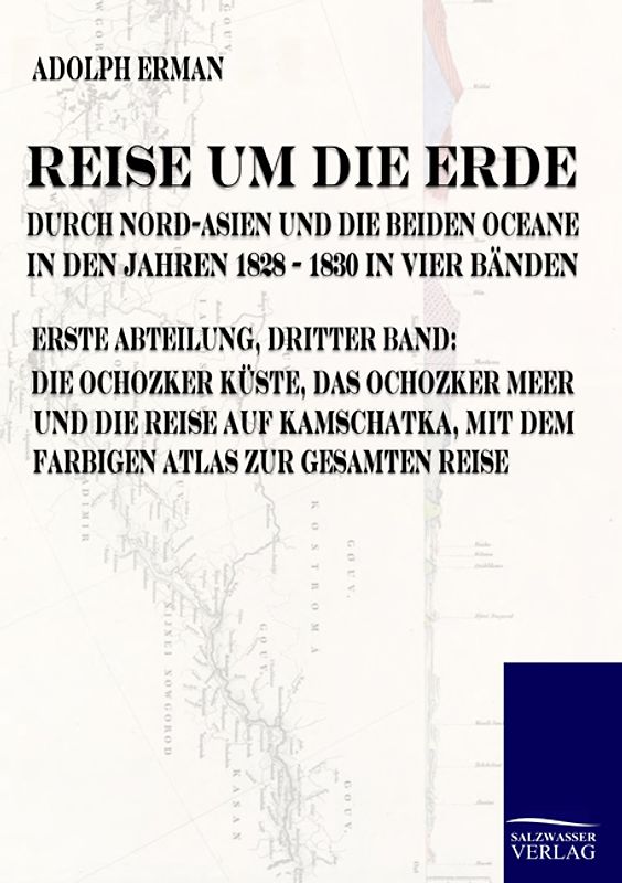 Reise um die Erde durch Nord-Asien und die beiden Oceane in den Jahren 1828 bis 1830 in vier Bänden