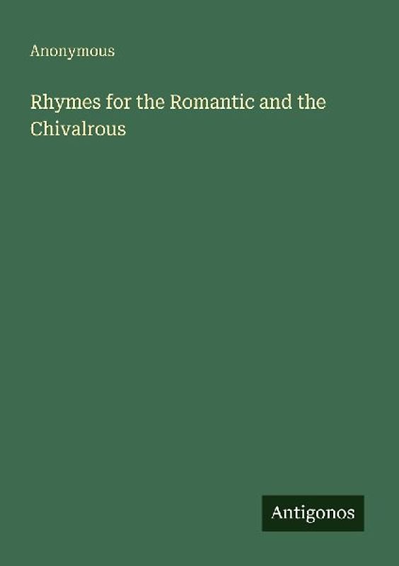 Rhymes for the Romantic and the Chivalrous
