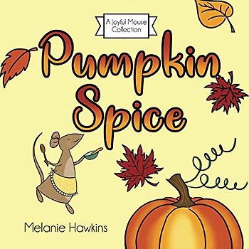 Pumpkin Spice (A Joyful Mouse Collection)