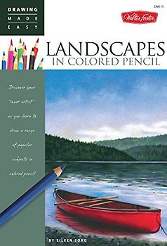 Landscapes in Colored Pencil: Connect to your colorful side as you learn to draw landscapes in colored pencil (Drawing Made Easy)