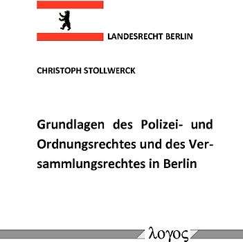 Grundlagen des Polizei- und Ordnungsrechtes und des Versammlungsrechtes in Berlin