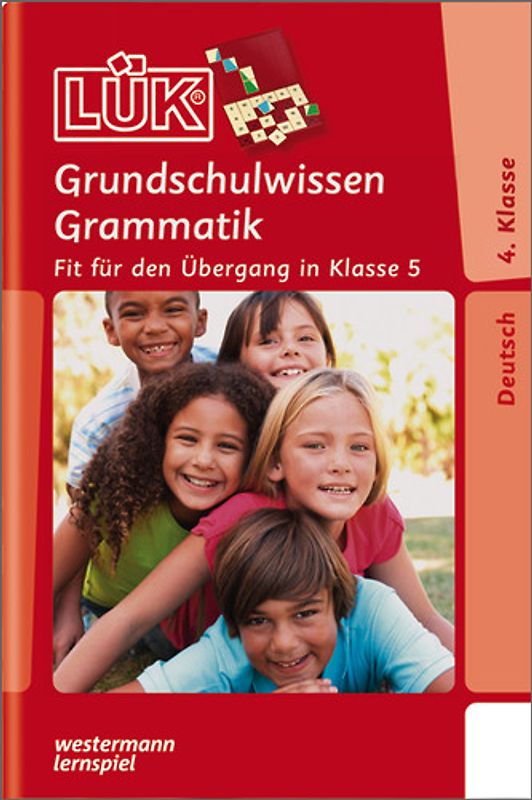 LÜK. Deutsch / Grundschulwissen Grammatik 4. / 5. Klasse: Fit für den Übergang