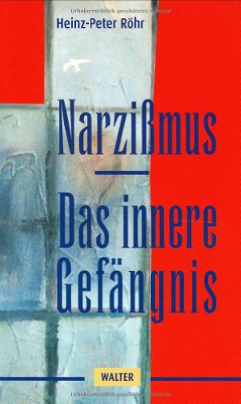 Narzissmus - Das innere Gefängnis