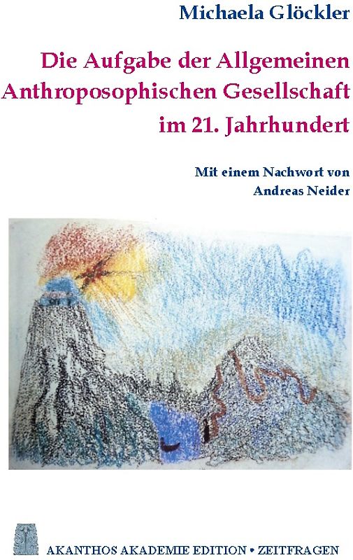 Die Aufgabe der Allgemeinen Anthroposophischen Gesellschaft im 21. Jahrhundert