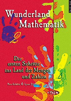 Wunderland Mathematik. Die ersten Schritte ins Land der Mengen und Zahlen