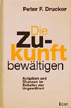 Die Zukunft bewältigen. Aufgaben und Chancen im Zeitalter der Ungewissheit