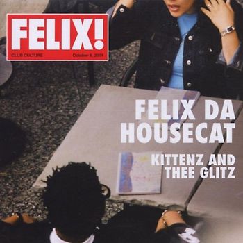 Felix Da Housecat - Kittenz and Thee Glitz