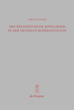 Das hellenistische Königspaar in der medialen Repräsentation