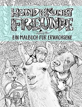 Hundekunst: Freunde: Ein Malbuch für erwachsene
