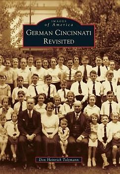 German Cincinnati Revisited (Images of America (Arcadia Publishing)) - Tolzmann, Don Heinrich