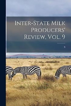 Inter-state Milk Producers' Review, Vol. 9; 9