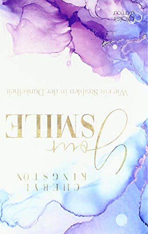 Your Smile - Wie ein Strahlen in der Dunkelheit