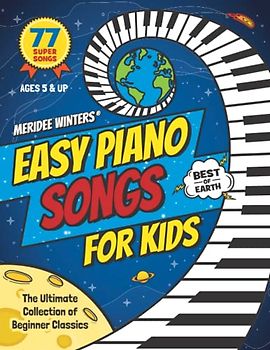Meridee Winters Easy Piano Songs for Kids: The Ultimate Collection of Beginner Classics