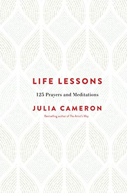 Life Lessons: 125 Prayers and Meditations