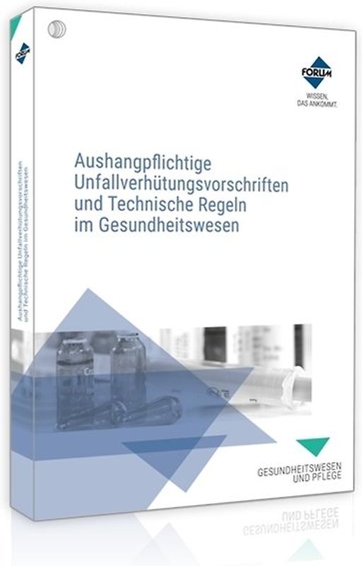 Aushangpflichtige Unfallverhütungsvorschriften und Technische Regeln im Gesundheitswesen