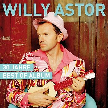 Astor,Willy - 30 Jahre - Best of Album [Audio CD]