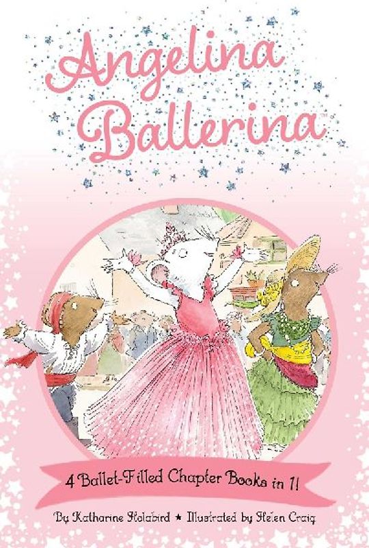 Angelina Ballerina 4 Ballet-Filled Chapter Books in 1!