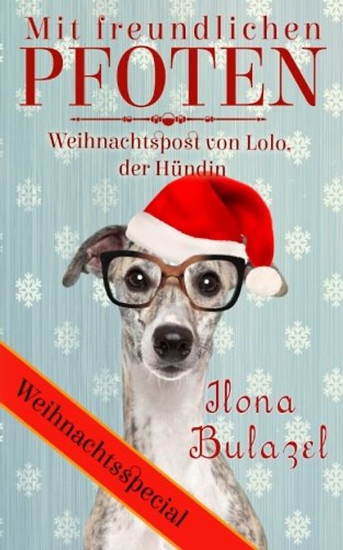Mit freundlichen Pfoten - Weihnachtspost von Lolo, der Hündin