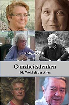 Ganzheitsdenken: Die Weisheit der Alten