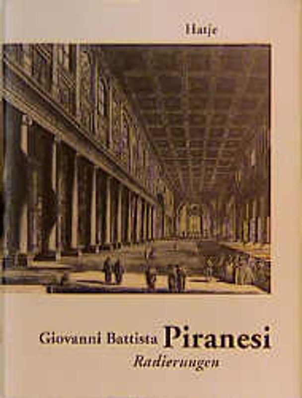 Giovanni Battista Piranesi - Die poetische Wahrheit
