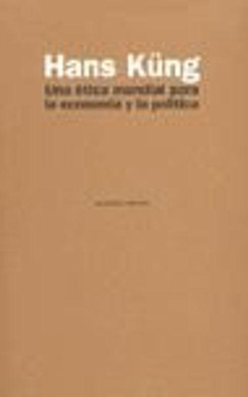 Una ética mundial para la economía y la política