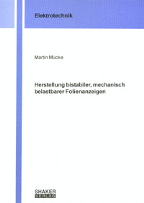 Herstellung bistabiler, mechanisch belastbarer Folienanzeigen