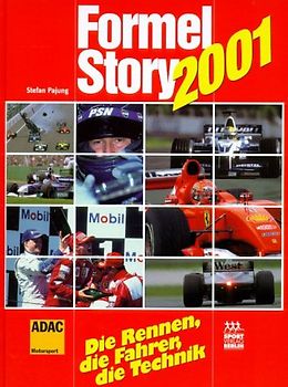 Formel-Story 2001. Die Rennen, die Fahrer, die Technik