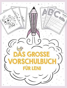 Das große Vorschulbuch für Leni, ab 5 Jahre, Schwungübungen, Buchstaben und Zahlen schreiben lernen, Malen nach Zahlen und Wortsuchrätsel für ... auf deinem personalisierten Kinder-Lernbuch