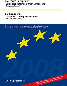 EU Concours - Leitfaden zur Europäischen Union (Französisch/Deutsch), Concours Européens - Guide préparatoire à l'Union Européenne (français/allemand)