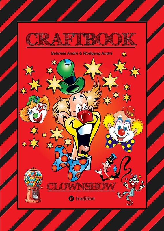 CRAFTBOOK - CLOWNS - LUSTIGE MOTIVE - KNIFFLIGE RÄTSEL - SPANNENDE AUFGABEN - WISSENSWERTES - AUSMALVORLAGEN - STORYTELLING - TUTORIAL