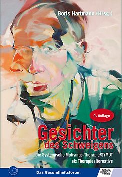 Gesichter des Schweigens - die systemische Mutismus-Therapie