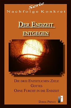 Der Endzeit entgegen