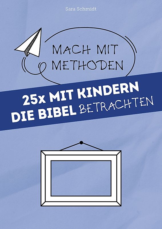 25x mit Kindern die Bibel betrachten