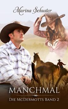 Manchmal - Die McDermotts Band 2: Liebesroman